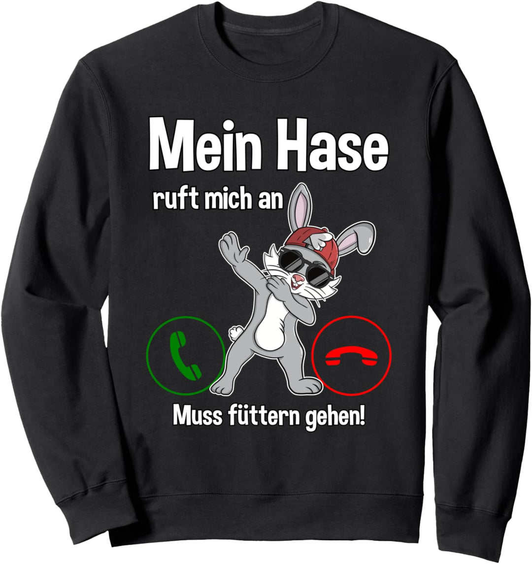 Dabbing Hasen - Lustiger Hase ruft an! Spruch Kaninchen Sweatshirt