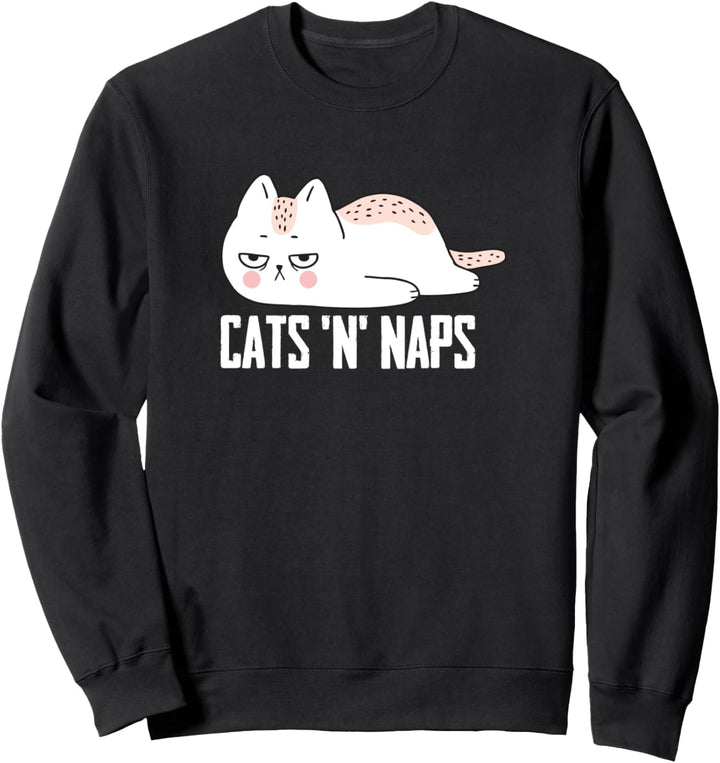 Funny Cats & Naps Pun Sarcastic Gift Idea Sweatshirt