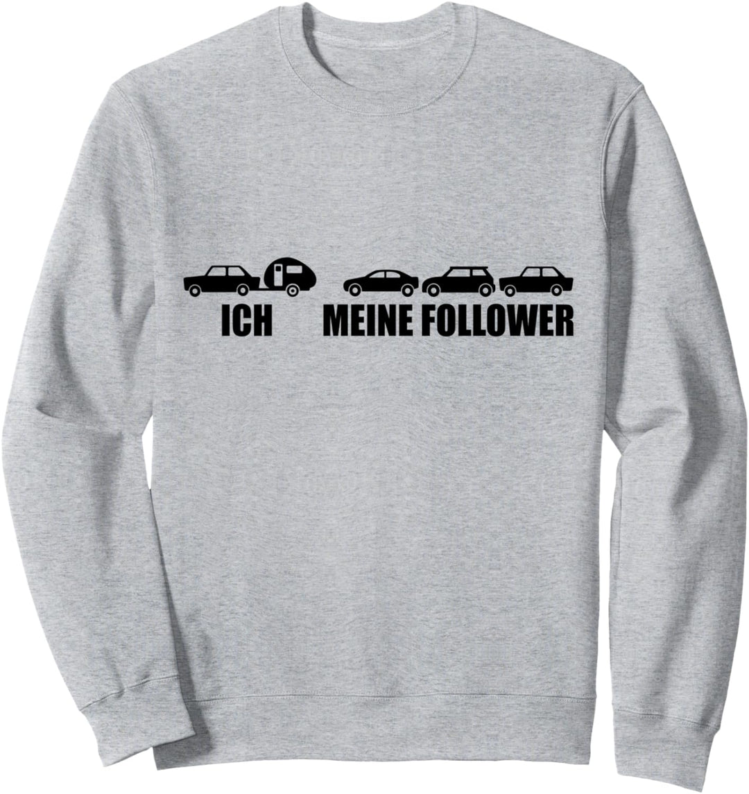 Ich meine Follower Wohnmobil Camping Wohnwagen Camper Sweatshirt