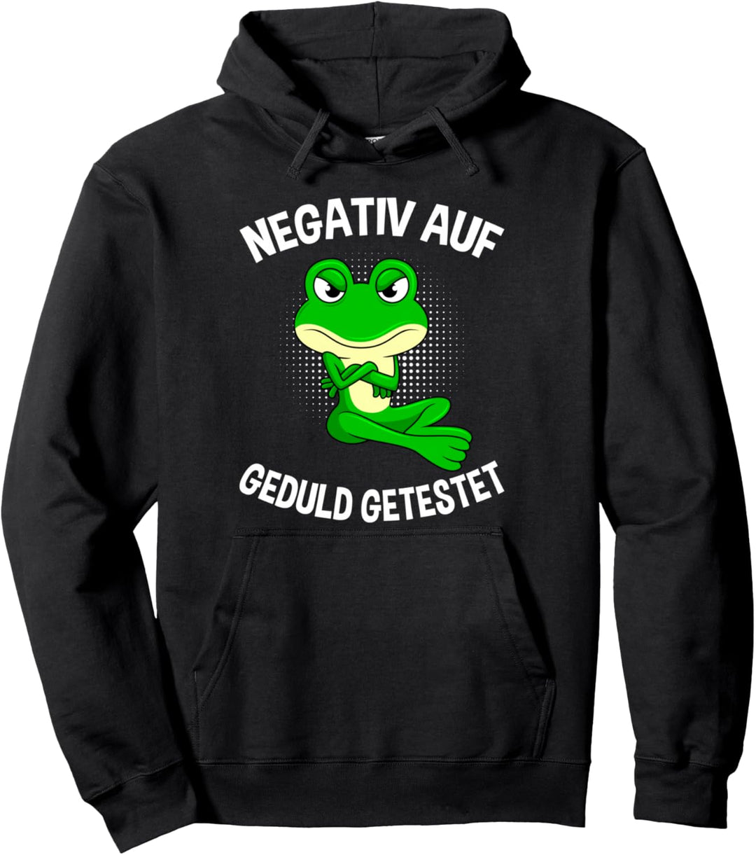 Negativ auf Geduld getestet ungeduldiger Frosch Pullover Hoodie