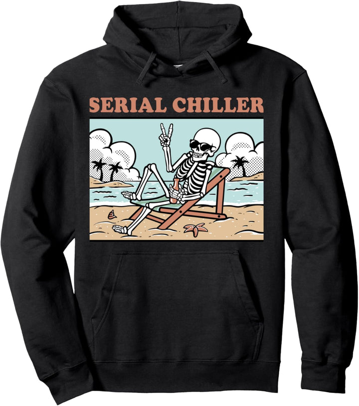 Funny Skeleton Relaxing Vacation Retirement Serial Chiller Pullover Hoodie