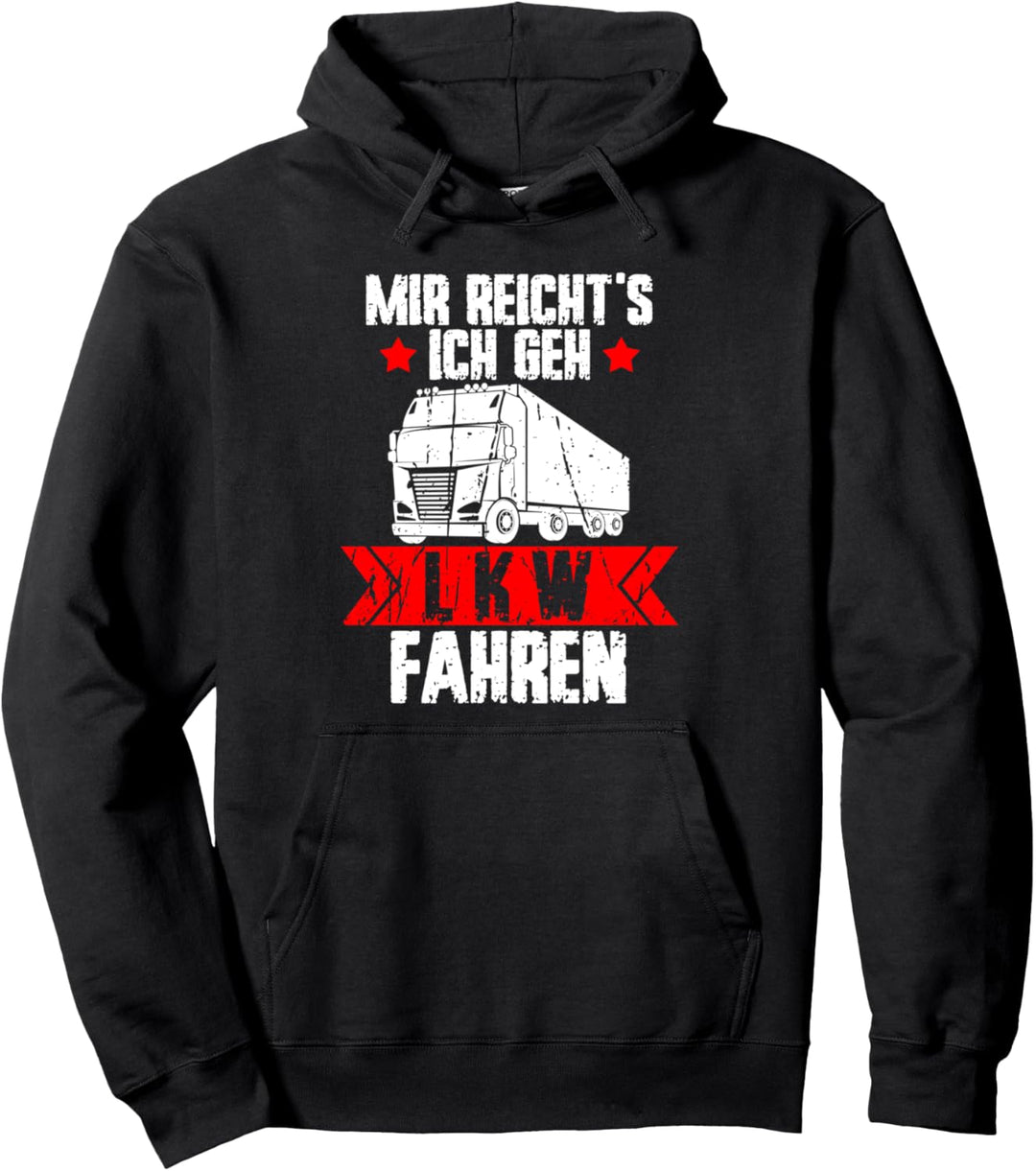 Mir reichts ich geh LKW fahren - LKW Fahrer Spruch Pullover Hoodie
