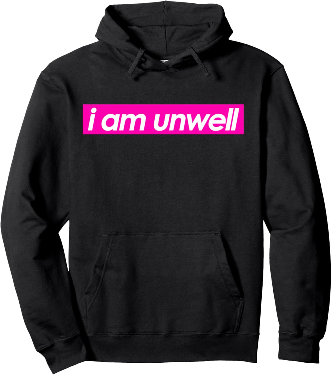 i am unwell pink Pullover Hoodie