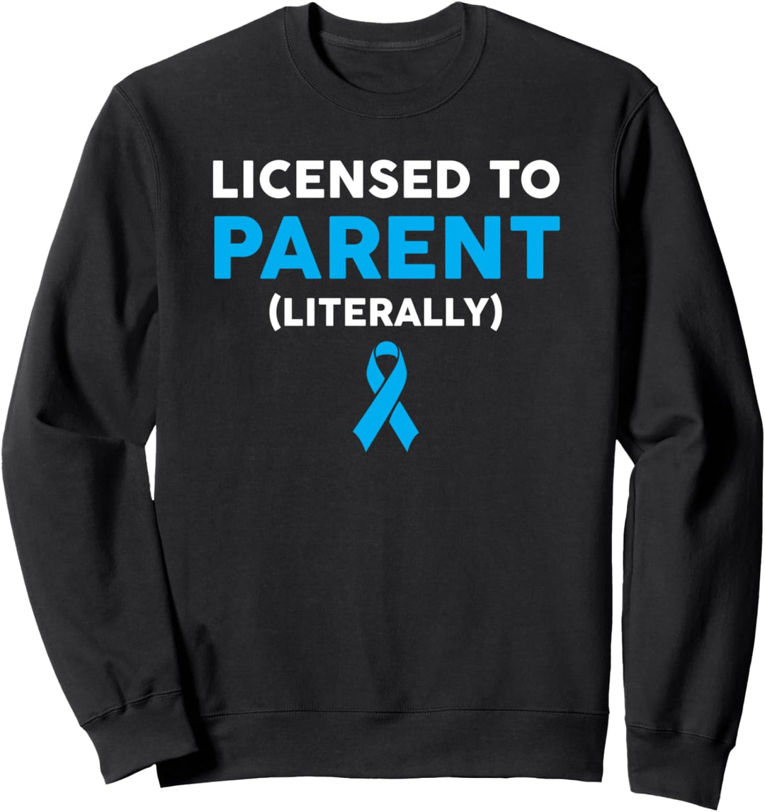 Licensed to parent foster family foster parent gift Sweatshirt