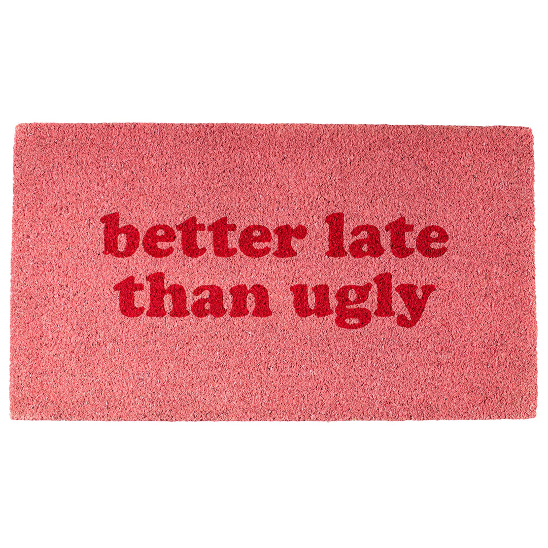 FISURA - Fussmatte aussen “Better Late Than Ugly” aus Kokosnuss mit Rutschfester PVC-Rückseite. Lust