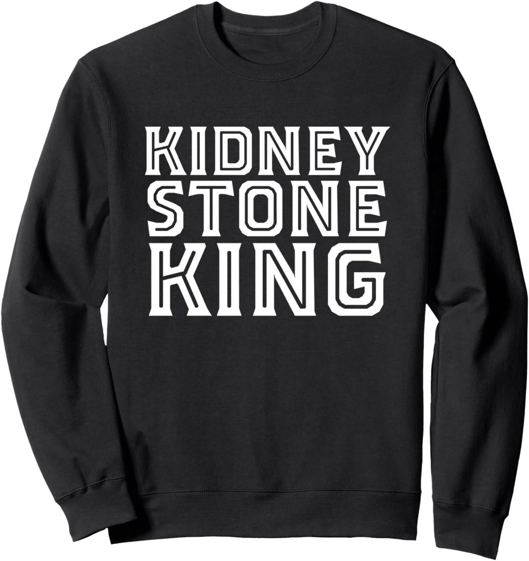 Kidney Stone King! Funny Kidney Stone Passing Minimalist Sweatshirt
