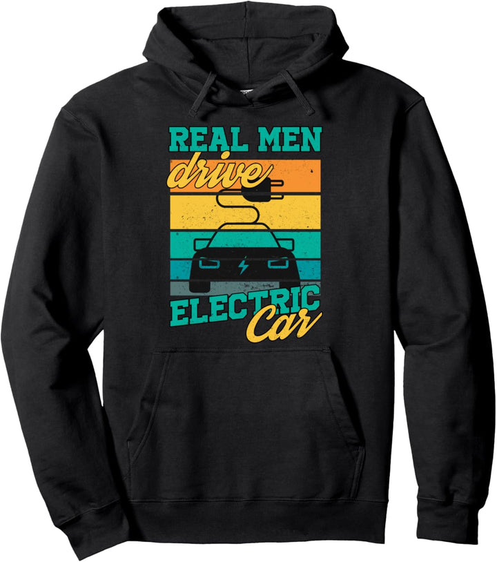 Echte Männer Fahren E-Auto E-Car Elektroautos Geschenk Pullover Hoodie