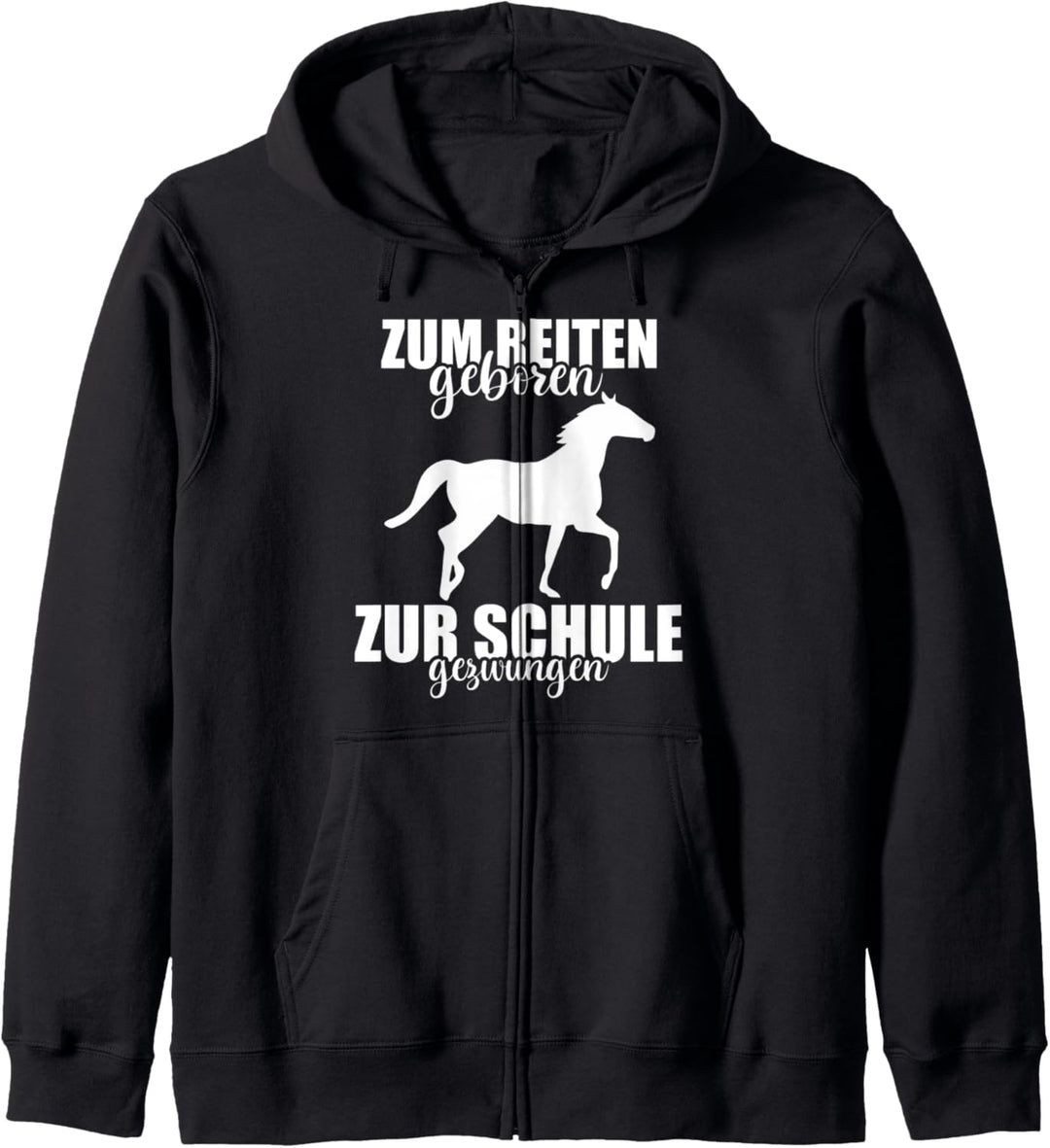 Zum Reiten geboren zur Schule gezwungen Reiter Geschenk Kapuzenjacke
