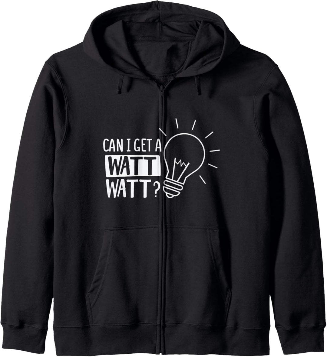 Can I Get A Watt Watt Funny Electrical Engineer Kapuzenjacke