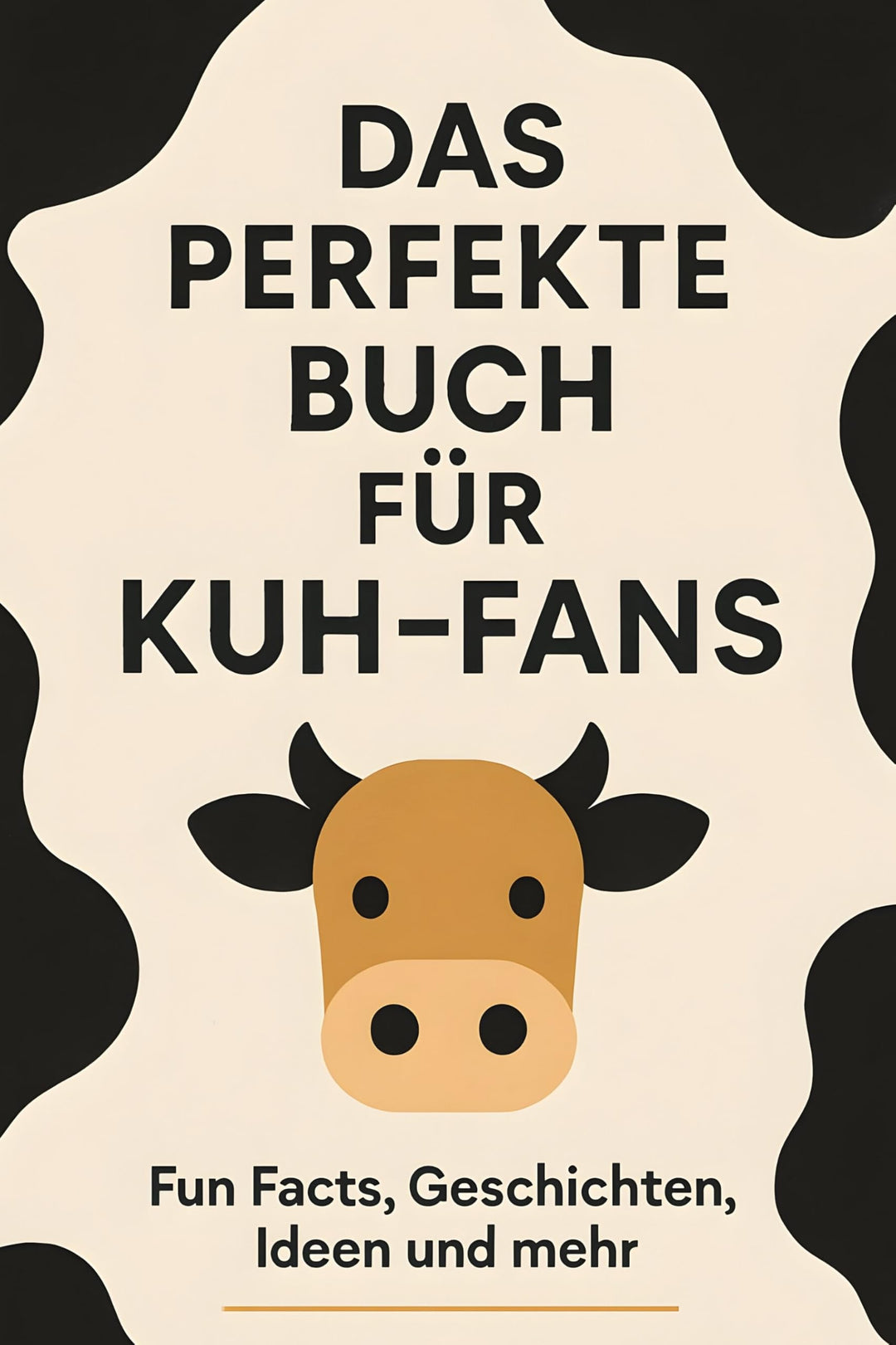 Das perfekte Buch für Kuh-Fans: Fun Facts, Geschichten, Ideen und mehr, Gebundenes Buch