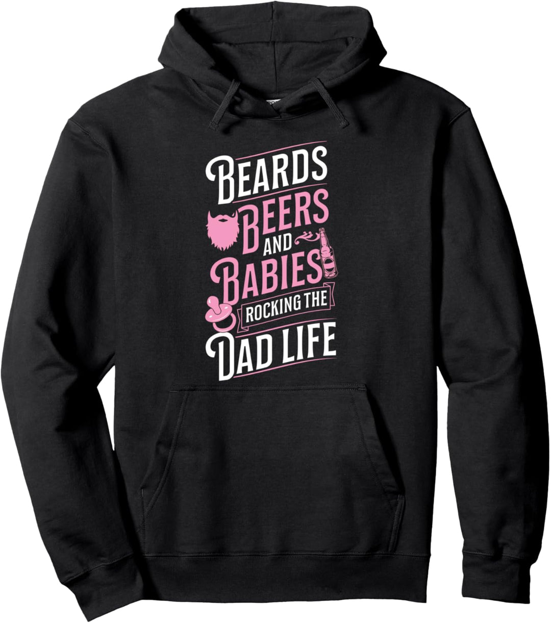 Beards Beers And Babies Rocking The Dad Life Son Daughter Pullover Hoodie
