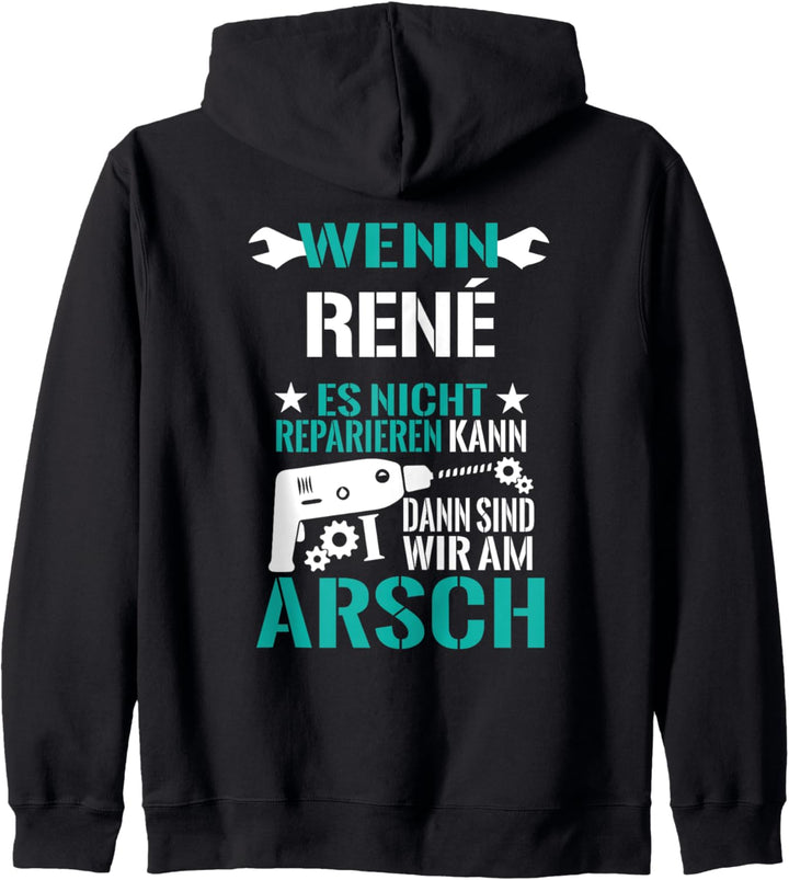 Wenn René Es Nicht Reparieren Kann Am Arsch Lustig Geschenk Kapuzenjacke