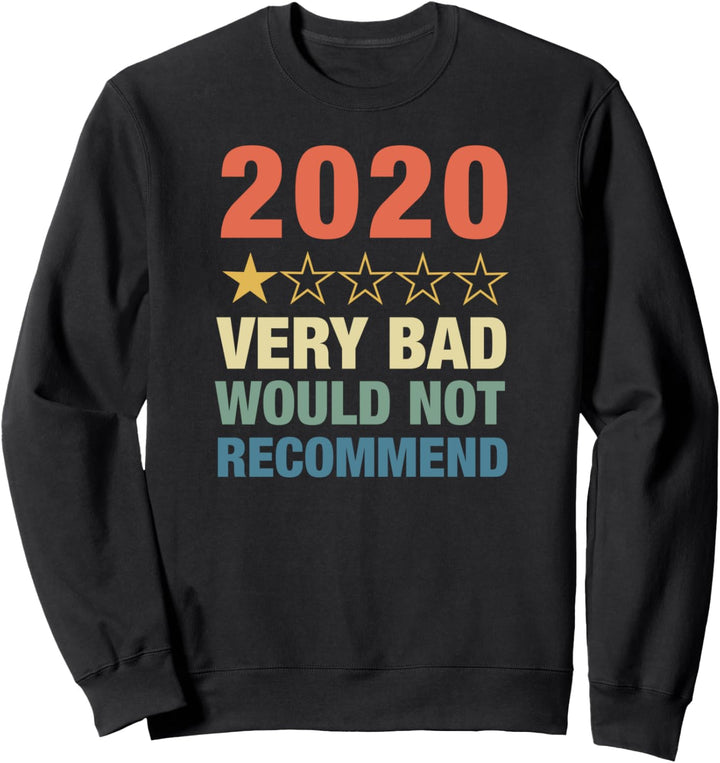 2020 One Star Rating Very Bad would not recommend review Sweatshirt