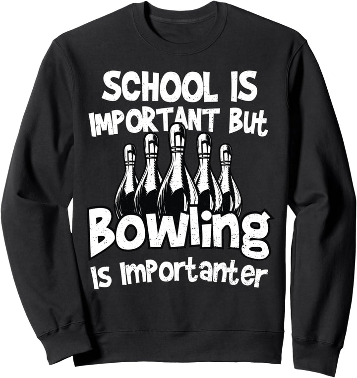 Schule: School Is Important But Bowling - Bowling Sweatshirt