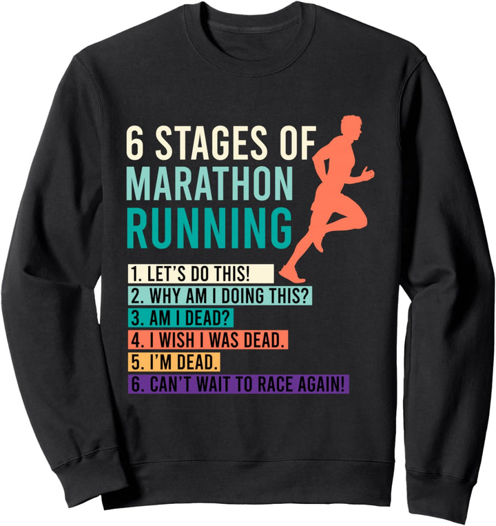 6 Stages of Marathon Running Spruch Läufer witzig Sweatshirt