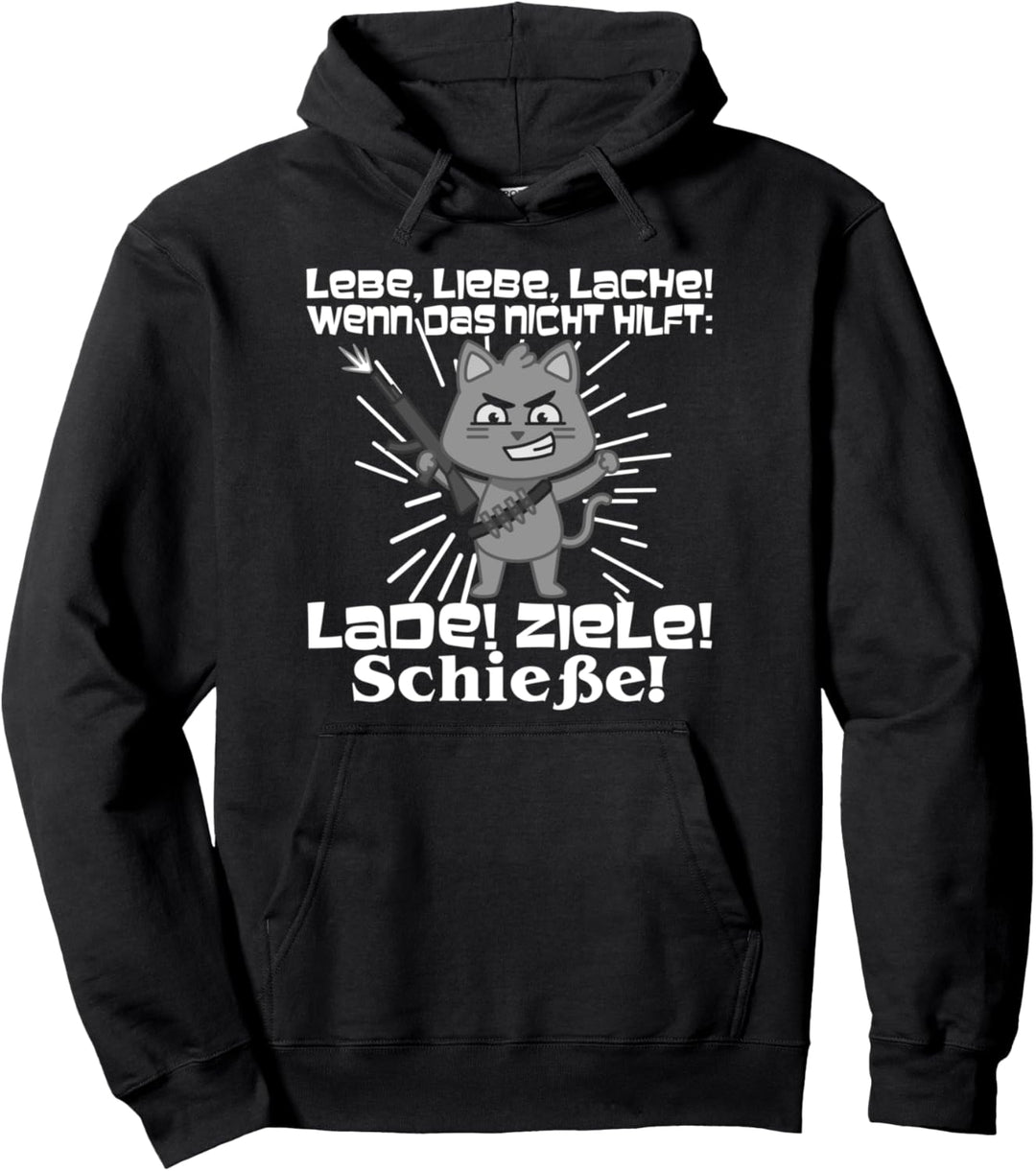 Lebe Liebe Lache Wenn Das Nicht Hilft Lade Ziele Schiesse Pullover Hoodie