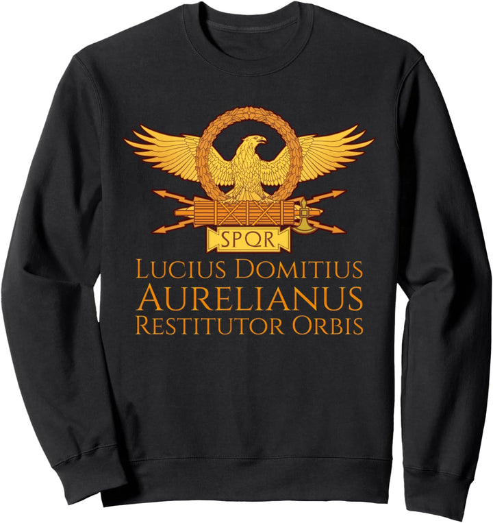 Ancient Roman Emperor Aurelian - Restitutor Orbis. SPQR Rome Sweatshirt