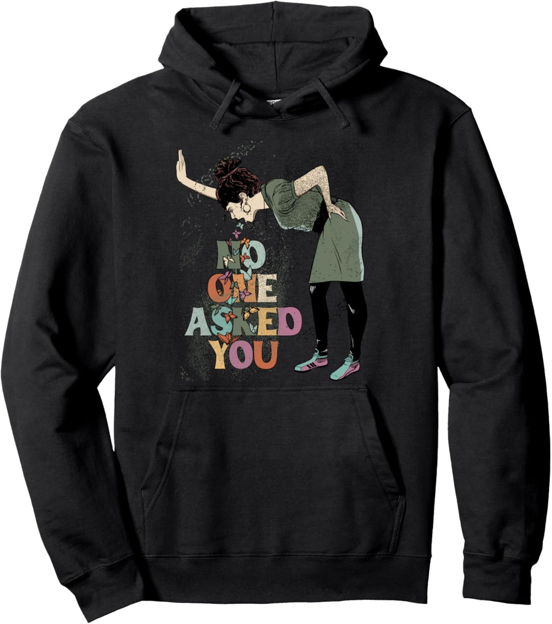 No One Asked You Anti Social Please Go Away Existential Pullover Hoodie