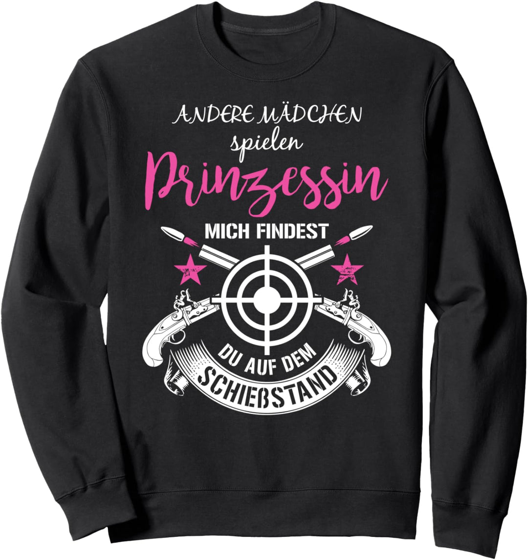 Schützenverein Sportschützin Statt Prinzessin Sportschütze Sweatshirt
