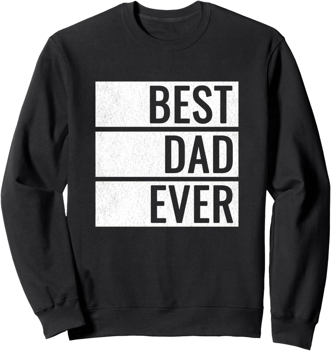 Best Dad Ever Geschenk zum Vatertag Papa Geburtstag Sweatshirt