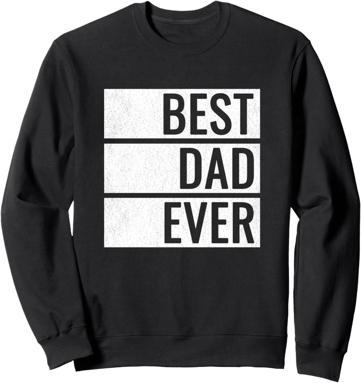 Best Dad Ever Geschenk zum Vatertag Papa Geburtstag Sweatshirt