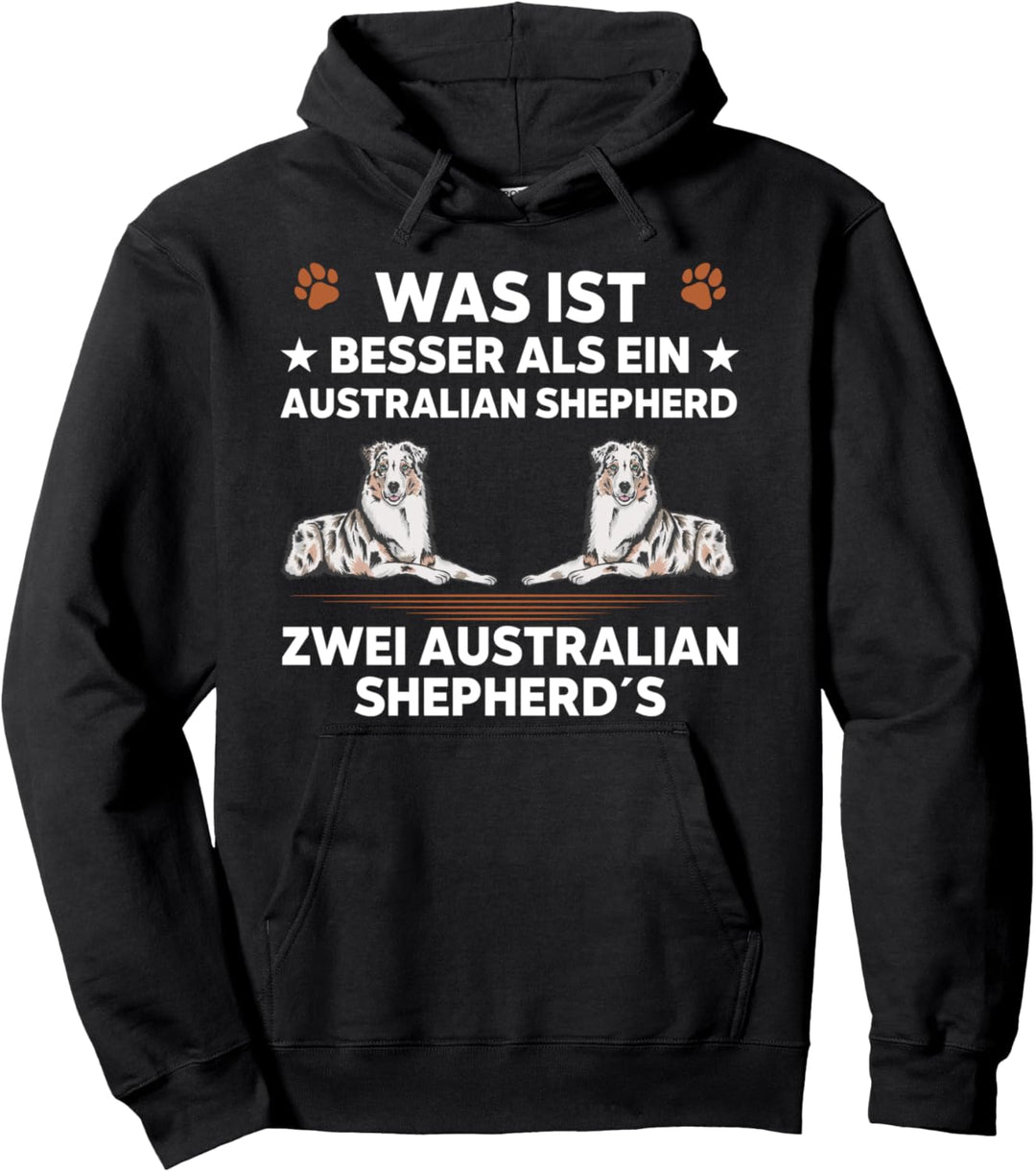 Was ist besser als ein Australian Shepherd - zwei Shepherds Pullover Hoodie