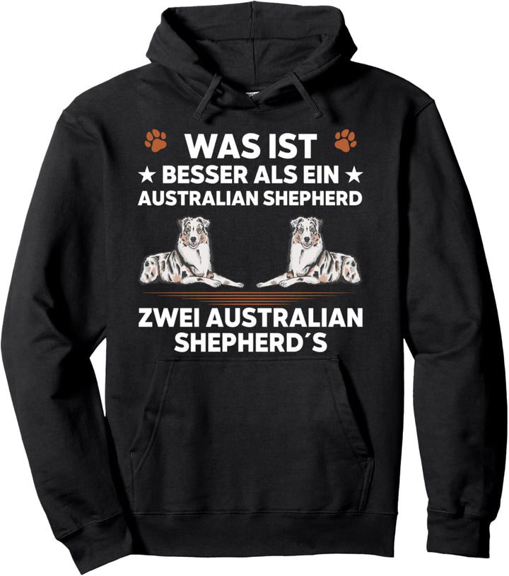 Was ist besser als ein Australian Shepherd - zwei Shepherds Pullover Hoodie