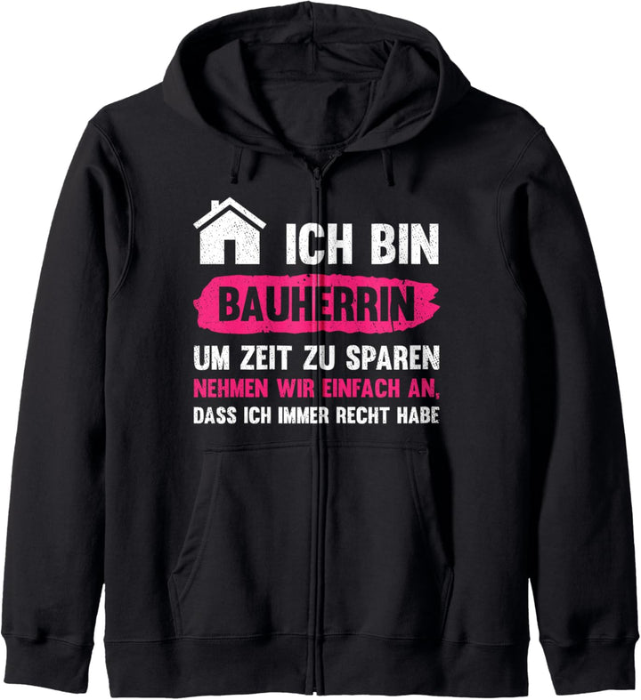 Hausbau Ich Bin Bauherrin Um Zeit Zu Sparen Geschenk Hausbau Kapuzenjacke