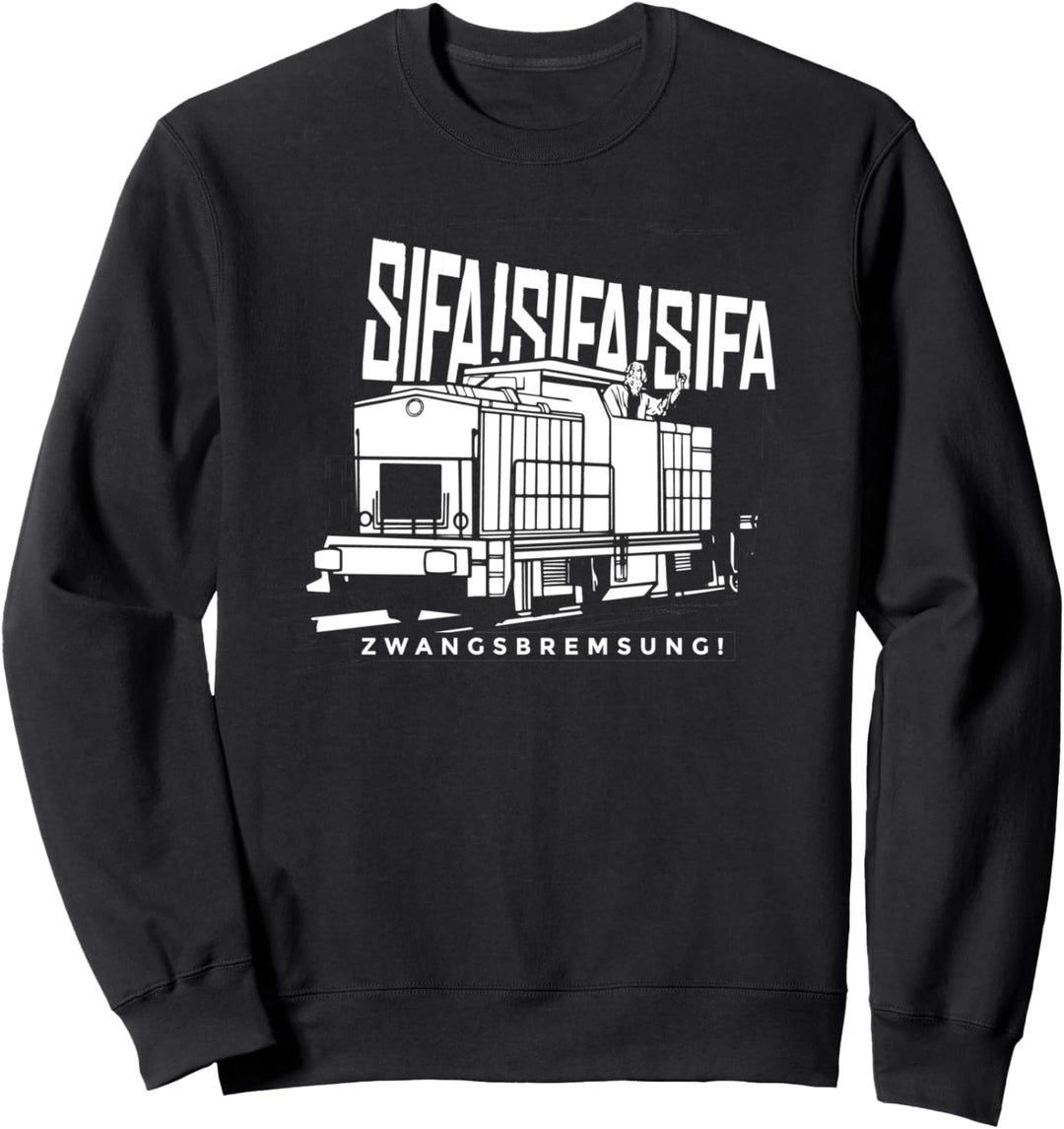 Lokführer Eisenbahn Sifa Zwangsbremsung Eisenbahner Sweatshirt
