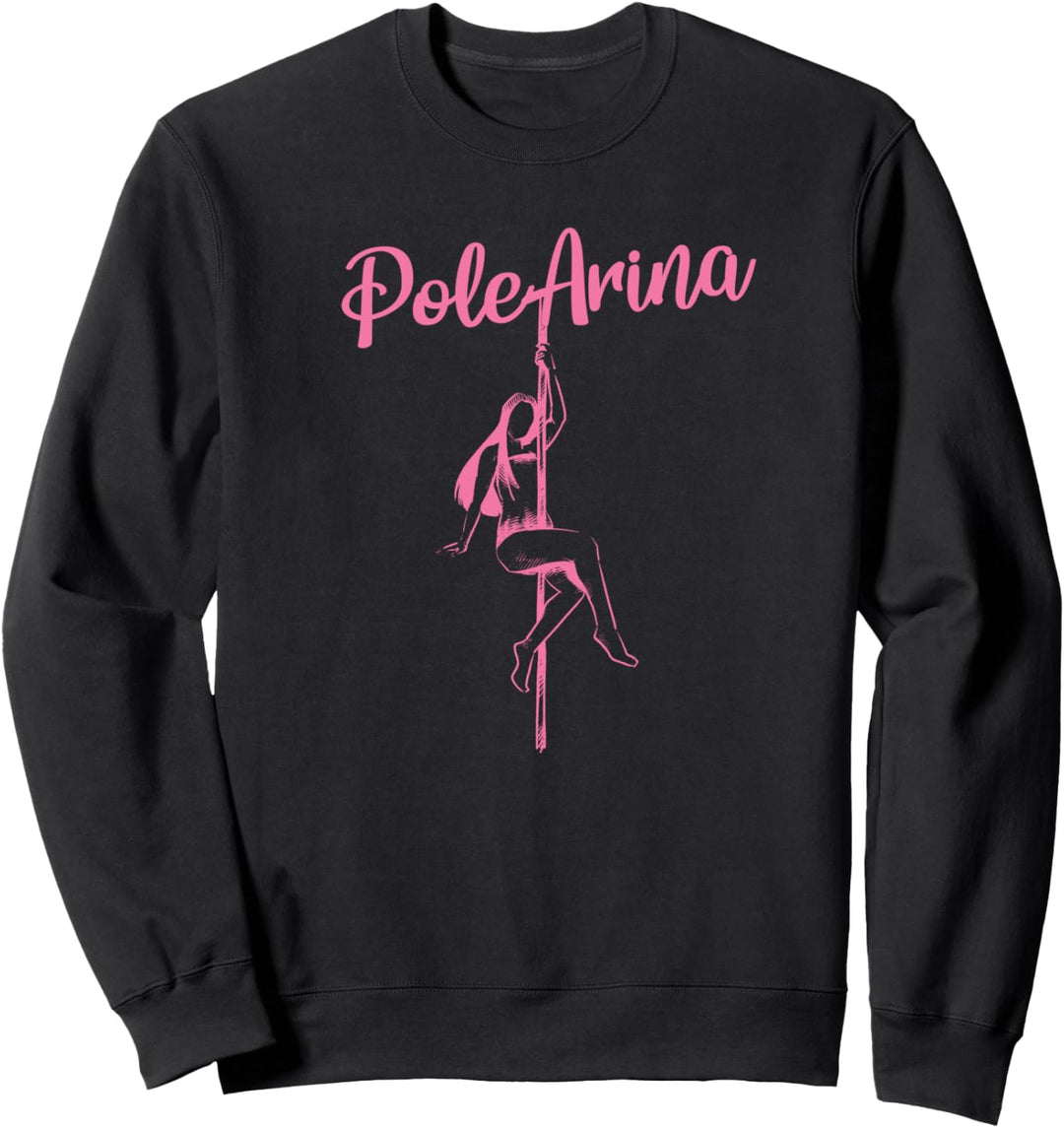 Pole Dancing - Pole Fitness Stangentanz - Pole Dance Sweatshirt