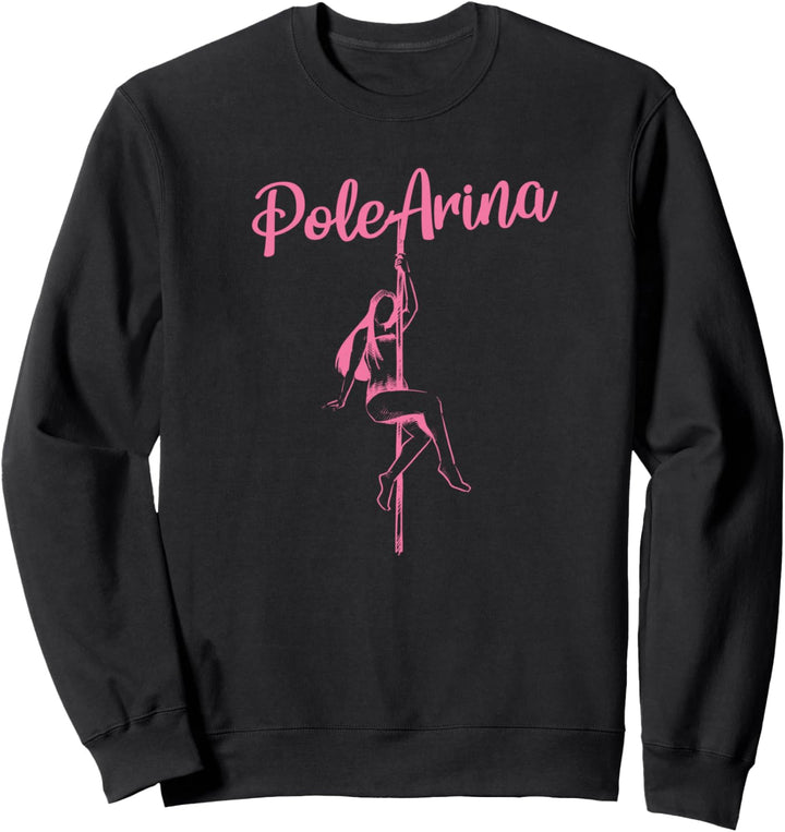 Pole Dancing - Pole Fitness Stangentanz - Pole Dance Sweatshirt