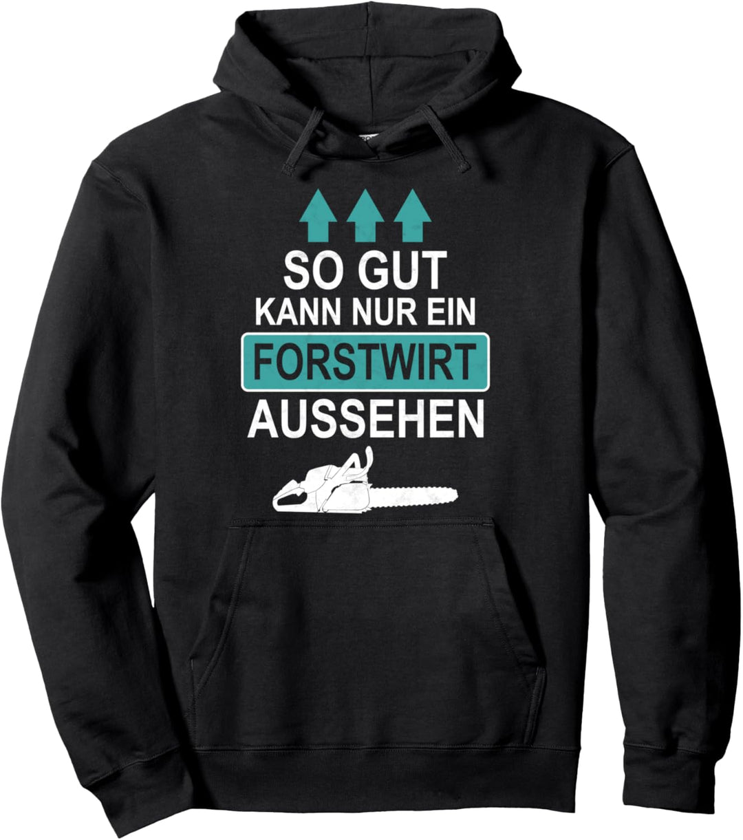 Forstwirt Lustige Sprüche Geschenk Pullover Hoodie