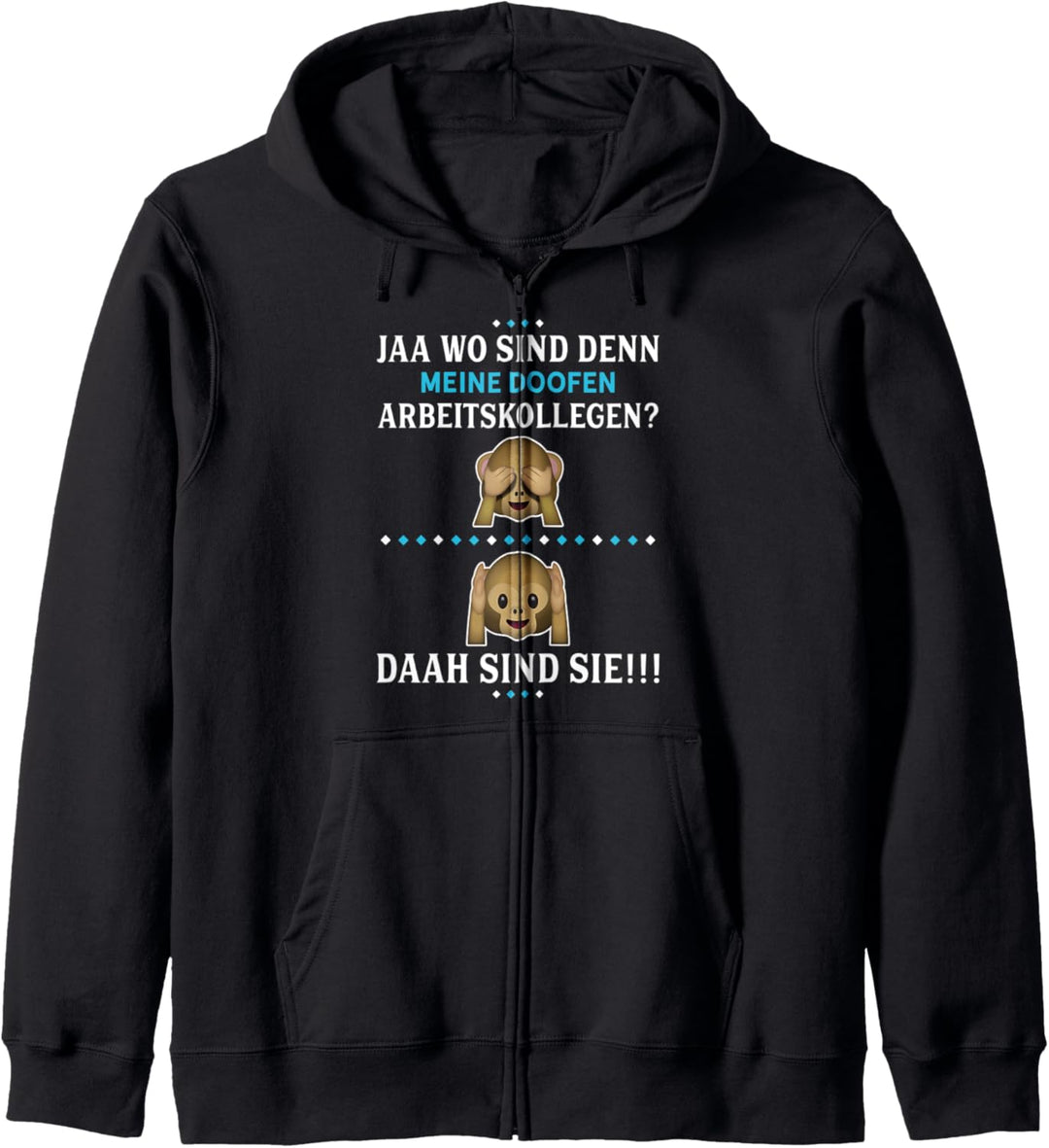 Wo sind denn meine doofen Arbeitskollegen? Kapuzenjacke