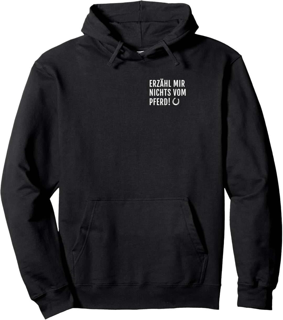 Erzähl mir nichts vom Pfert Reiter Stall Pullover Hoodie