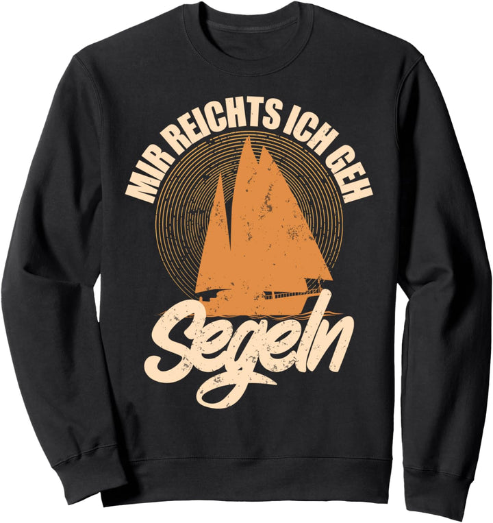 Mir Reichts Ich Geh Segeln Sweatshirt
