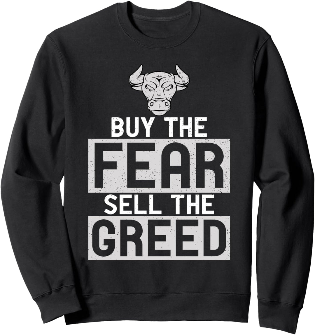 Kaufen Sie die Angst verkaufen die Gier - Handel investieren Sweatshirt
