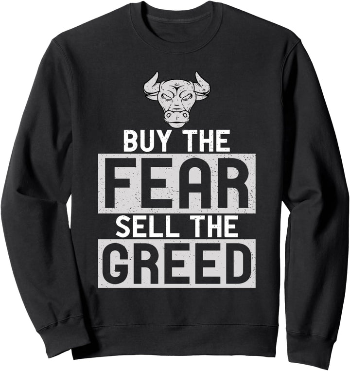 Kaufen Sie die Angst verkaufen die Gier - Handel investieren Sweatshirt