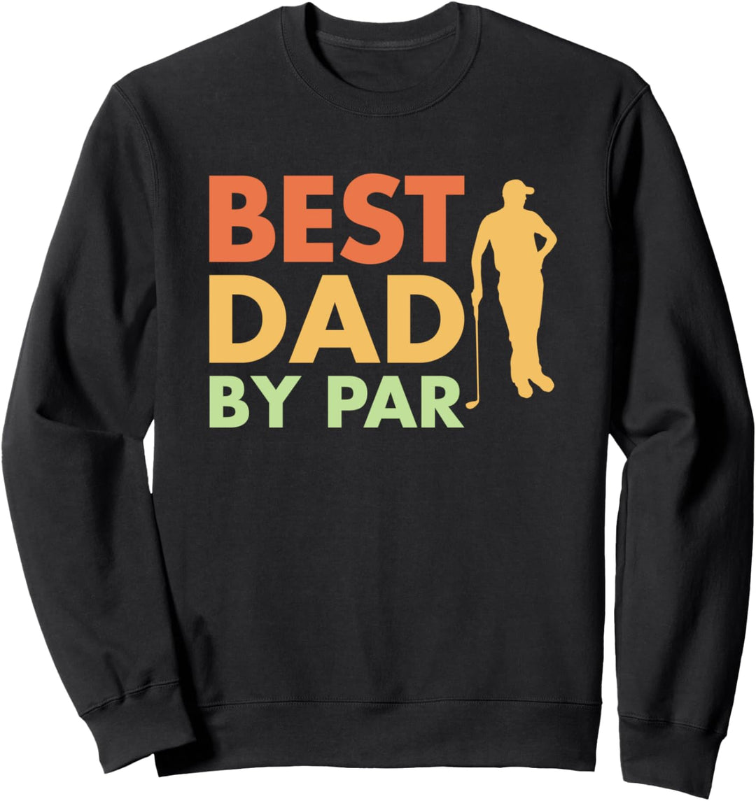 Bester Vater durch Par Golf, Golf, Schwarz Sweatshirt