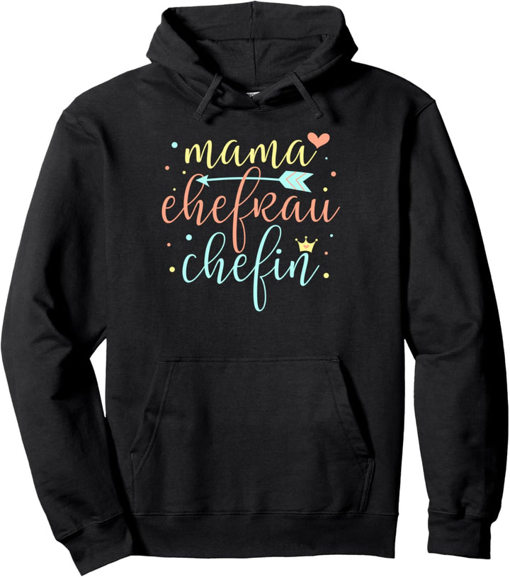 Lustiges Frauen T-Shirt - Mama Ehefrau Chefin Muttertag Pullover Hoodie