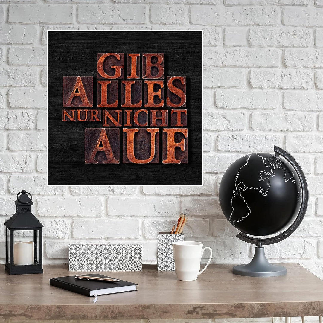 wandmotiv24 Poster als Wanddeko, Grösse 50x50cm, Gib Alles nur Nicht auf, Holz, Moderne Wanddeko, Wa