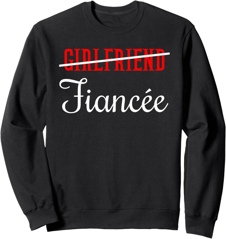 Girlfriend Fiancee Boyfriend Freundin Verlobte Freund Sweatshirt
