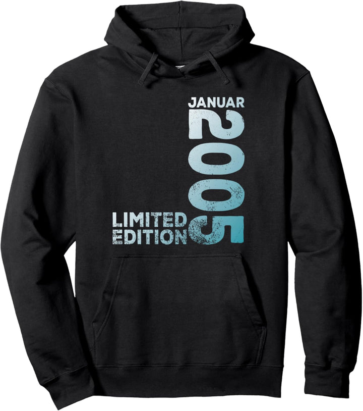 Limited Edition 2005 Januar I 18 Jahre 2005 Januar Pullover Hoodie