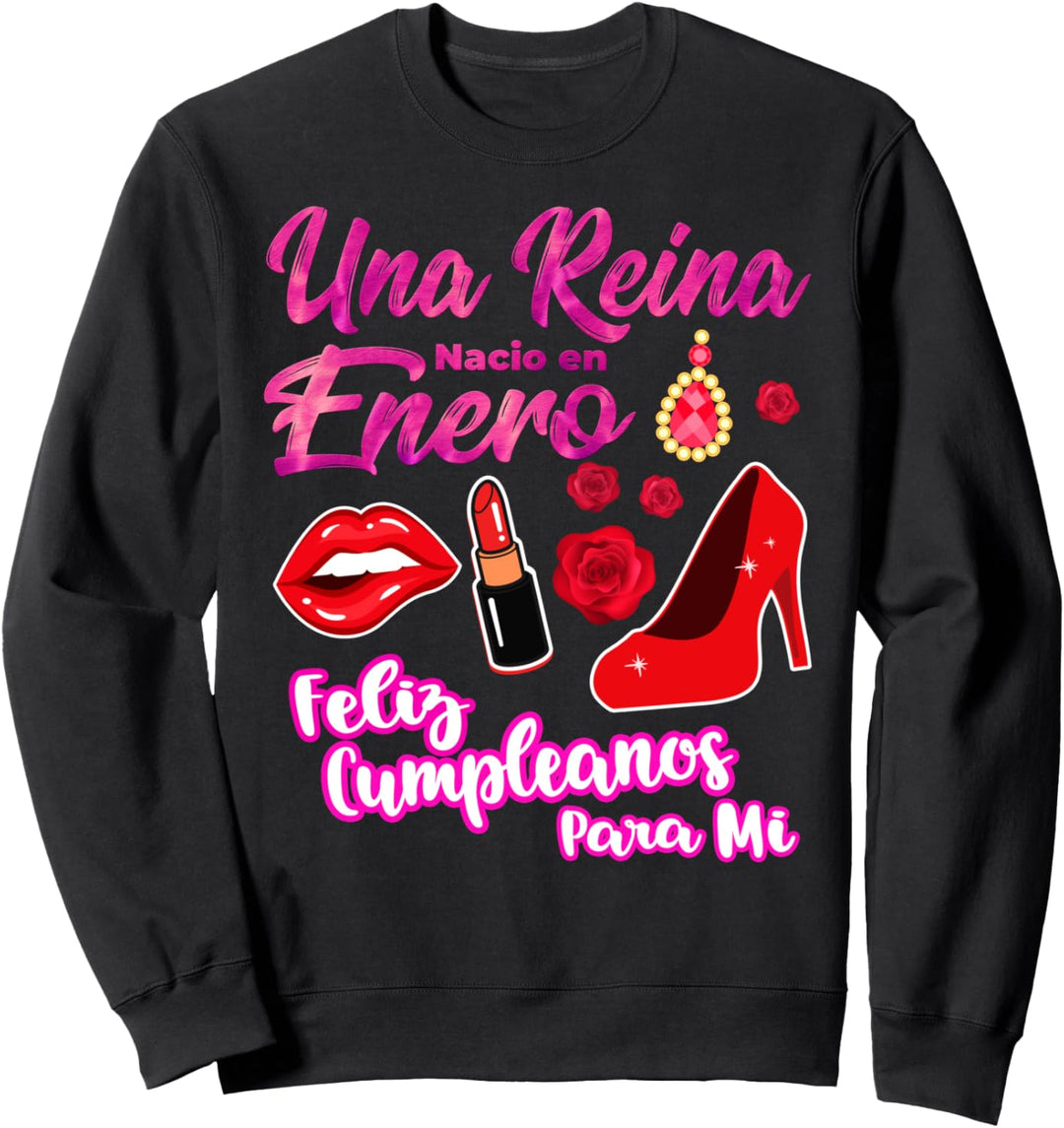 Reina Nacio En Enero Cumpleaños Januar Geburtstag Königin Sweatshirt