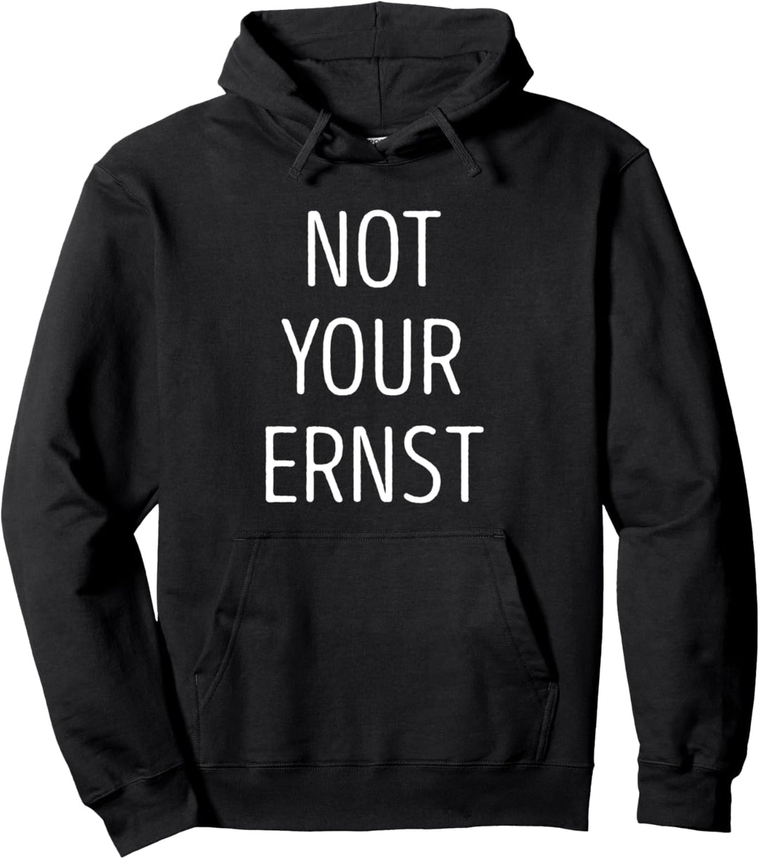 Not Your Ernst I Nicht Dein Ernst Funny Quote Pullover Hoodie