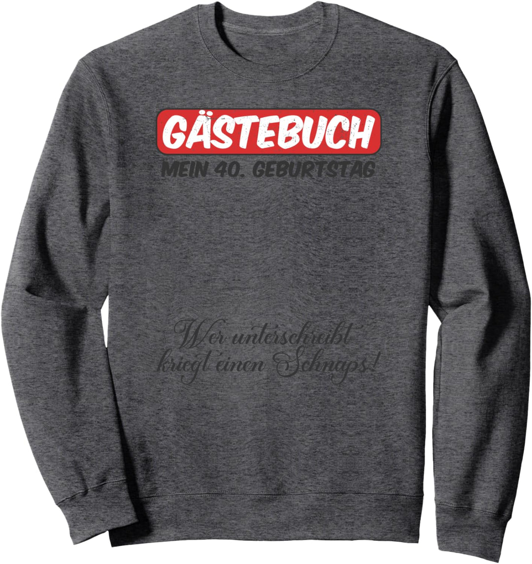 Gästebuch mein 40. Geburtstag Original Outfit Sweatshirt