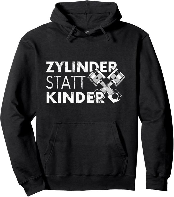 Zylinder Statt Kinder | Motorsport Auto Tuner Spruch Lustig Pullover Hoodie