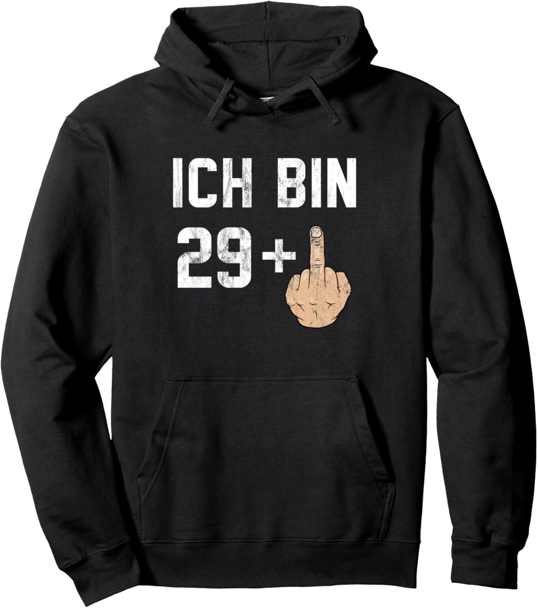 30. Geburtstag - Ich bin 29 + 1 Lustiger Mittelfinger Pullover Hoodie