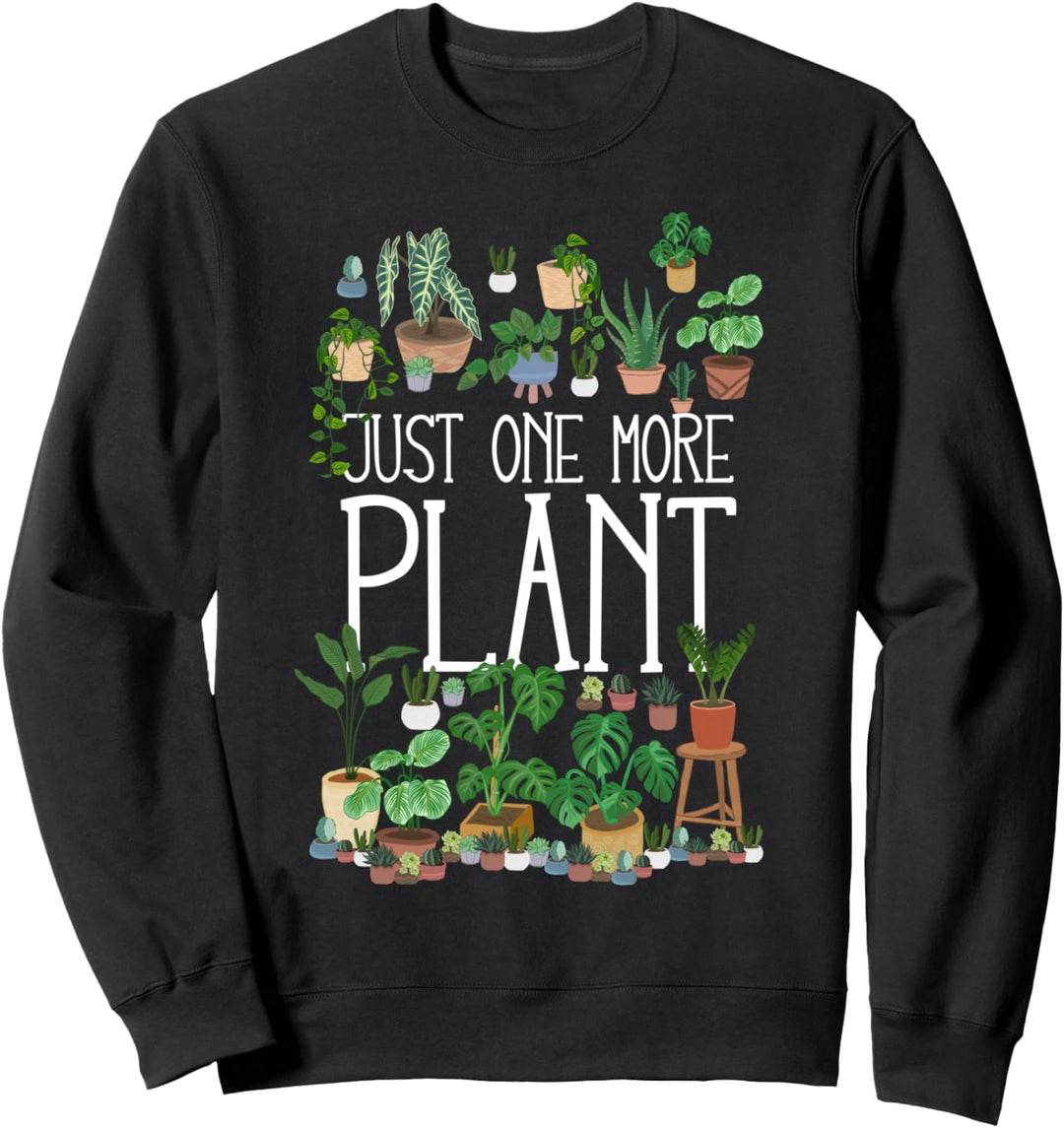 Nur noch eine Pflanze Sweatshirt