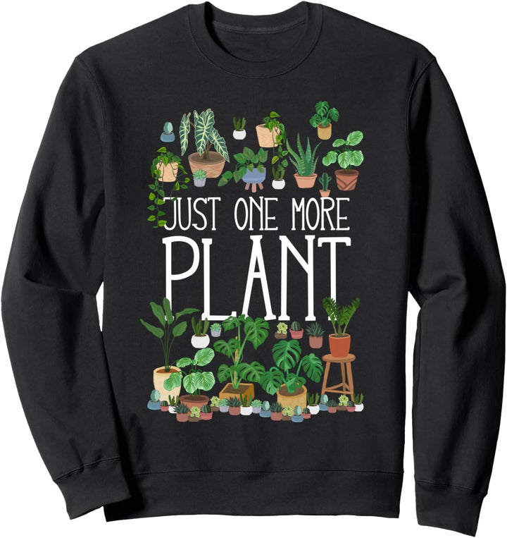 Nur noch eine Pflanze Sweatshirt