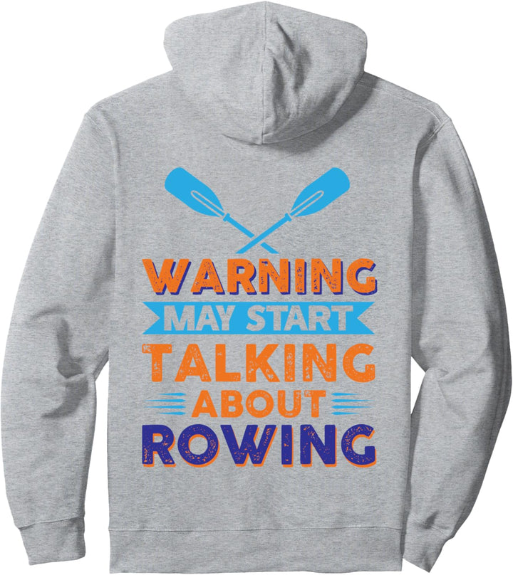 Wh-Warnung, May Start Talking About Rowing College Rowing Pullover Hoodie